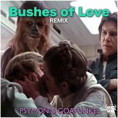 Psymon & Goafunkel - Bushes Of Love (Free Download)