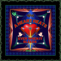 A Heart Heats, Even When It Bleeds