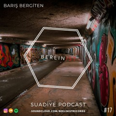 Barış Bergiten Suadiye Podcast #17