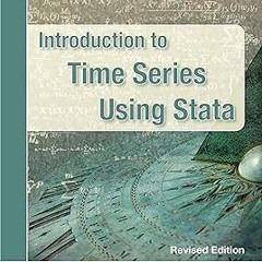#+ Introduction to Time Series Using Stata, Revised Edition BY: Sean Becketti (Author) (Book!