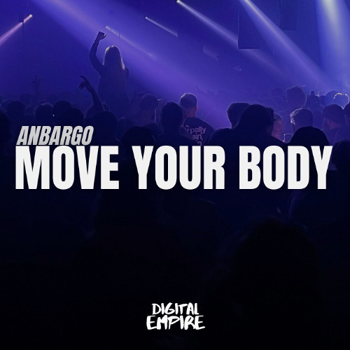 Anbargo - Move Your Body [OUT NOW]
