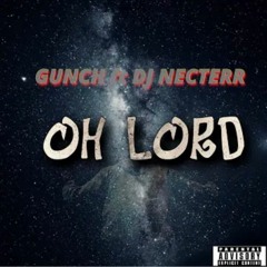 Gunch - Oh Lord (feat. DJ Necterr)