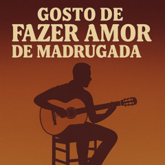 Gosto de fazer amor de madrugada