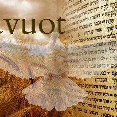Shavuot Sermon - What Does The Bible Say About Celebrating Shavuot? 5781