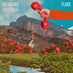 Kalkovich & Toby Rose - Flake
