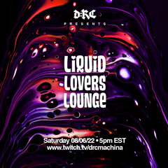 Liquid Lovers Lounge (EP67|AUG06|2022)