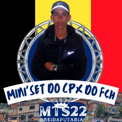 MINI-SET 001 DO CPX DO FCH - DJ MTS22