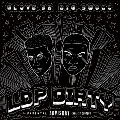 GLOVE SB "LDP Dirty" ft BIG SWOOO