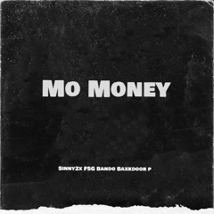 Mo Money (feat. Baxkdoor P & Fsg Bando)