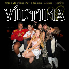 Víctima (feat. Pablo G. Show, Erra Aslani, Zambrano & Jesus Torres)