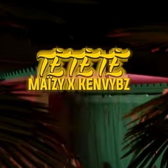 MAIZY x KEN VYBZ -Tè Tè Tè