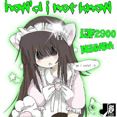 ljp2900 & delcada - howd i not know (prod. niteclef)