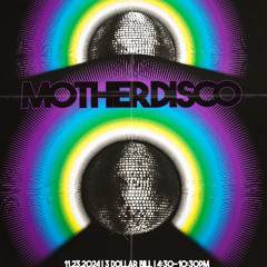 Motherdisco - Live at 3 Dollar Bill - 11/23/2024