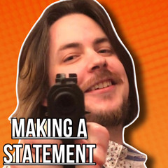 MAKING A STATEMENT | An Egoraptor Megalo (v3)