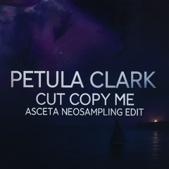 Petula Clark - Cut Copy Me (Asceta Neosampling Edit) [2017]