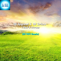 DJ Spyroof & DJ Zekno - I Had A Dream (DJ 9O9 Remix)