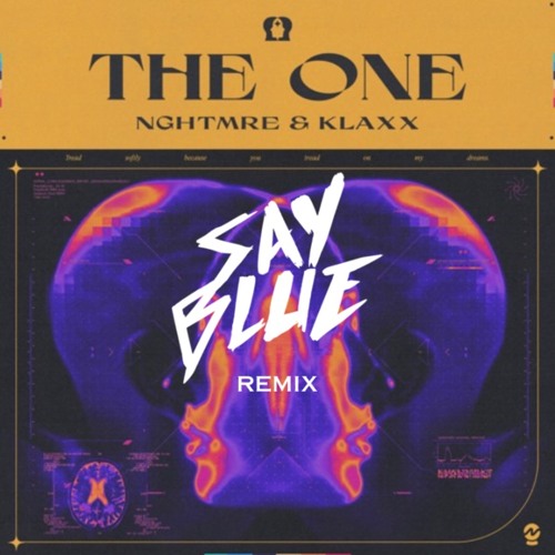 NGHTMRE & KLAXX - THE ONE (SAYBLUE REMIX)