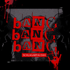 Bang Bang Bang