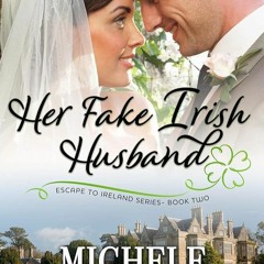 ✔Epub⚡️ Her Fake, Irish Husband (Escape to Ireland Book 2)