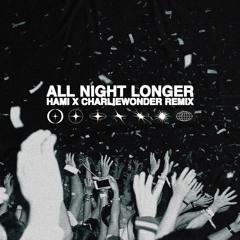 All Night Longer - Sammy Adams (HAMI & CharlieWonder Remix)