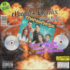Mayonesa x elboi.94.Remix(rave)