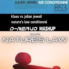 Klaas Vs Julian Jeweil Nature's Law Conditionné- D-NERVO mashup