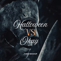 John Carpenter - Halloween Vs Okay (Thib B Mashup) [FREE DOWNLOAD]