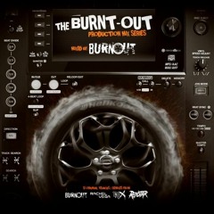 The Burnt - Out Production  Mix Series Vol 1