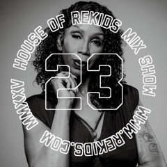 HOUSE OF REKIDS MIX SHOW 23 | DJ Minx