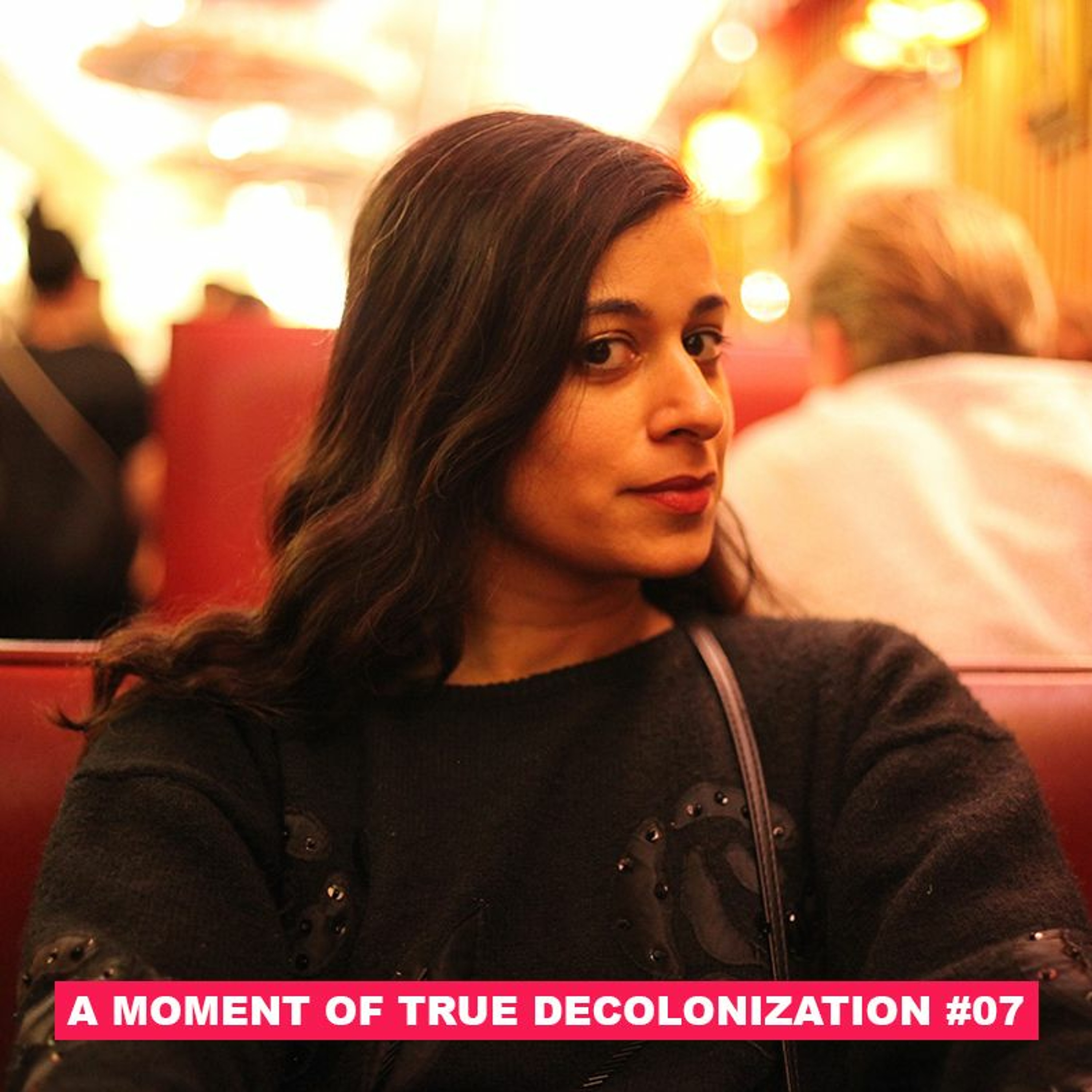 A Moment of True Decolonization #07 Ana Naomi De Sousa /// The House of Students of the Empire episode artwork