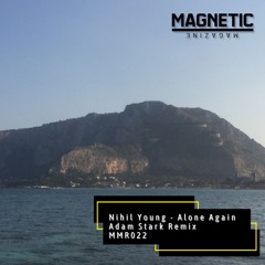 PREMIERE: Nihil Young - Alone Again (Adam Stark Remix) [Magnetic Magazine Recordings]