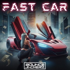 Bounce Jackerz - Fast Car