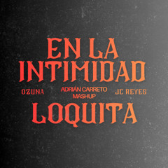 EN LA INTIMIDAD x LOQUITA-Adrian Carreto MASHUP (acapella out)