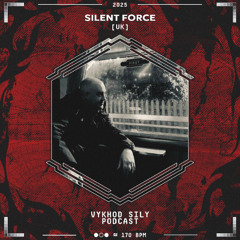 Vykhod Sily Podcast - Silent Force Guest Mix (2)