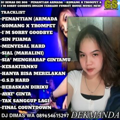 DJ DIMAS INI BOS ™ PENANTIAN^ KOMANG X TROMPET & I'M SORRY GOODBYE FUNKOT HOUSE MUSIC 2023 NEW