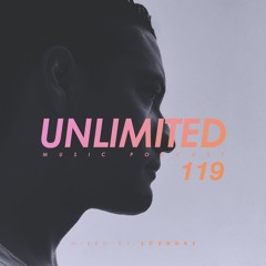 Unlimited Music Podcast 119 mixed by Soundae — 2024/5/10