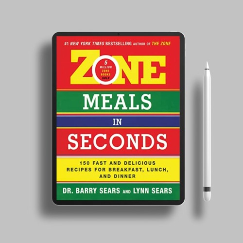 Zone Meals in Seconds: 150 Fast and Delicious Recipes for Breakfast, Lunch, and Dinner (The Zon