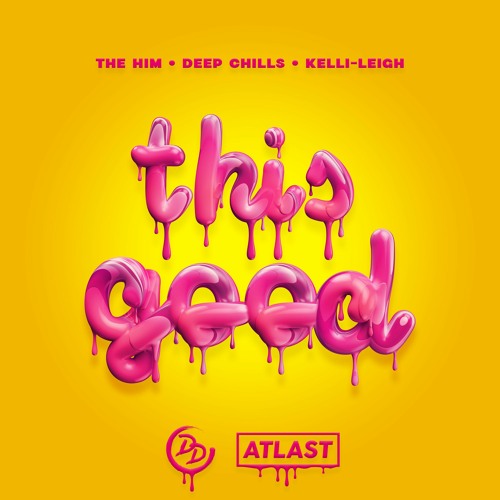 The Him, Deep Chills & Kelli-Leigh - This Good