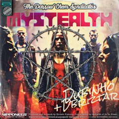 The Darrow Chem Syndicate - Mystealth (Dubinho & Dbriztar Remix)★★★ OUT SOON!! ★★★