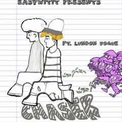 Easywitit - Chaser (ft. Lundon Vogue)