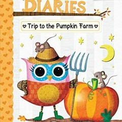 READ [EBOOK EPUB KINDLE PDF] Trip to the Pumpkin Farm: A Branches Book (Owl Diaries #11) (Library Ed