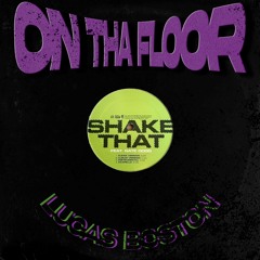 Shake That (On Tha Floor)