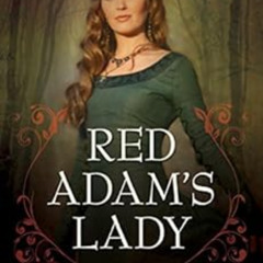 VIEW EPUB 💛 Red Adam's Lady (Rediscovered Classics Book 32) by Grace Ingram,Elizabet