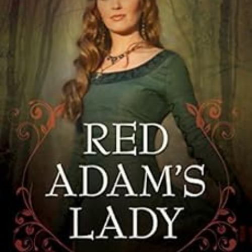 VIEW EPUB 💛 Red Adam's Lady (Rediscovered Classics Book 32) by Grace Ingram,Elizabet