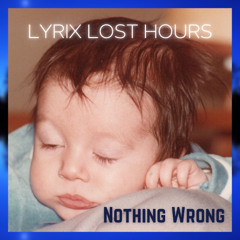 07. NOTHING WRONG