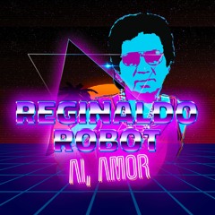 Reginaldo Robot - Ai Amor