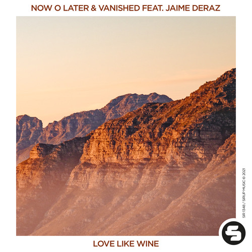 Now O Later & Vanished feat. Jaime Deraz - Love Like Wine