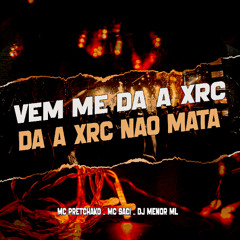MC PRETCHAKO & MC SACI - VEM ME DA A XRC , DA A XRC NÃO MATA (DJ MENOR ML)