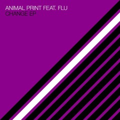 Premiere: Animal Print - Change ft. FLU (Pôngo Remix) [Systematic Recordings]