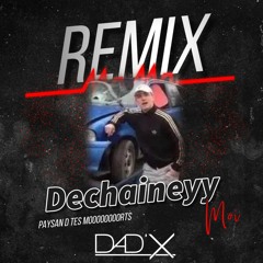 Dad'X-Déchainey moiii (Remix)